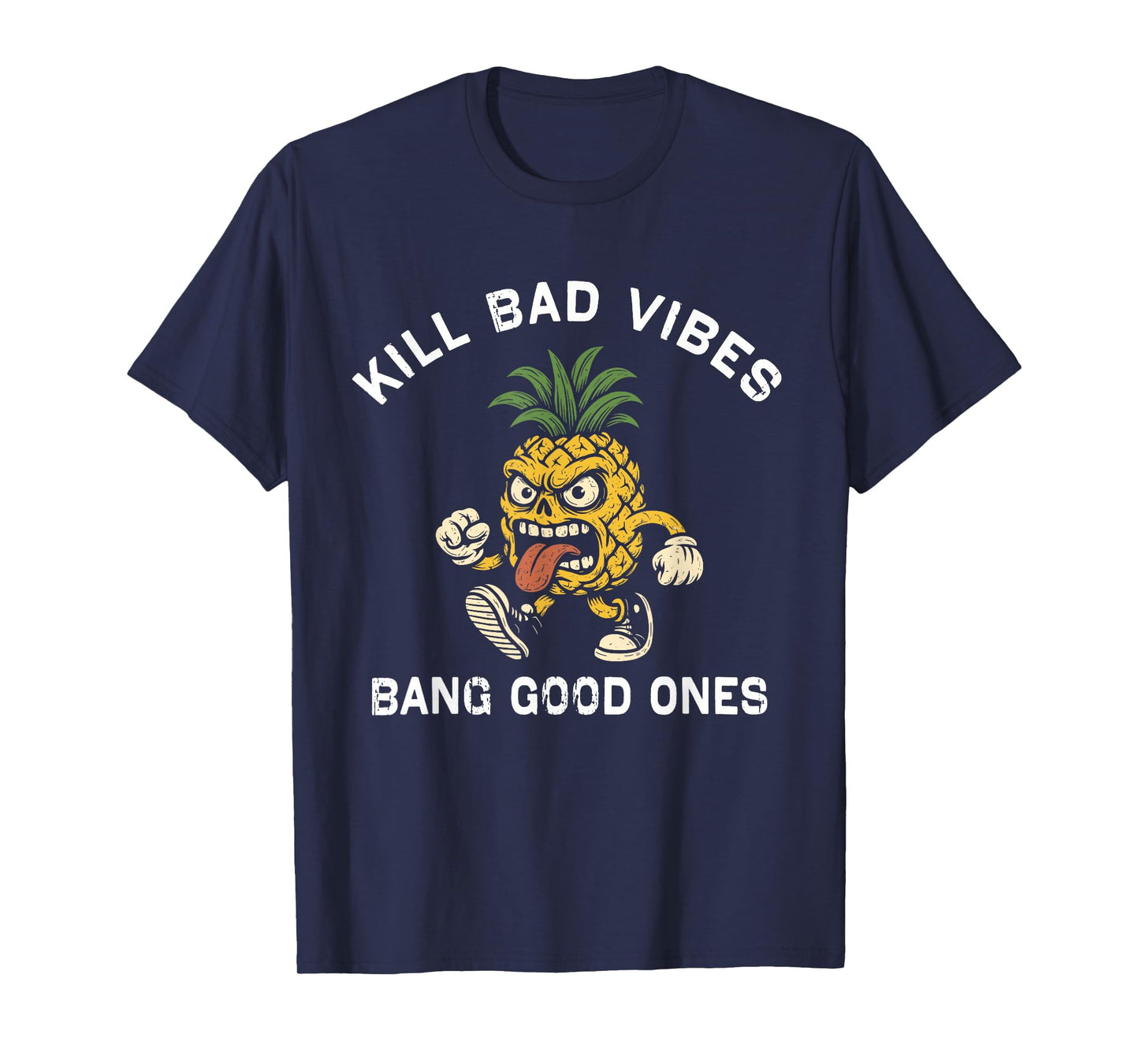Pineapple Kill Bad Vibes Bang Good Ones T-Shirt
