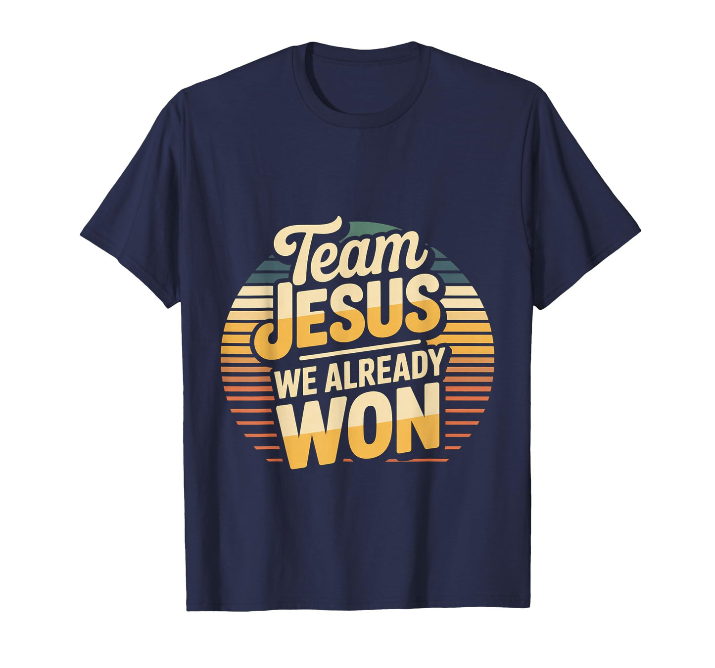 Team Jesus We Already Won Spiritual Winner Victory - T-Shirt