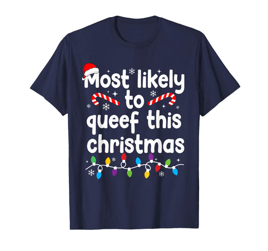 Most Likely to Queef This Christmas Xmas Family Pajamas T-Shirt