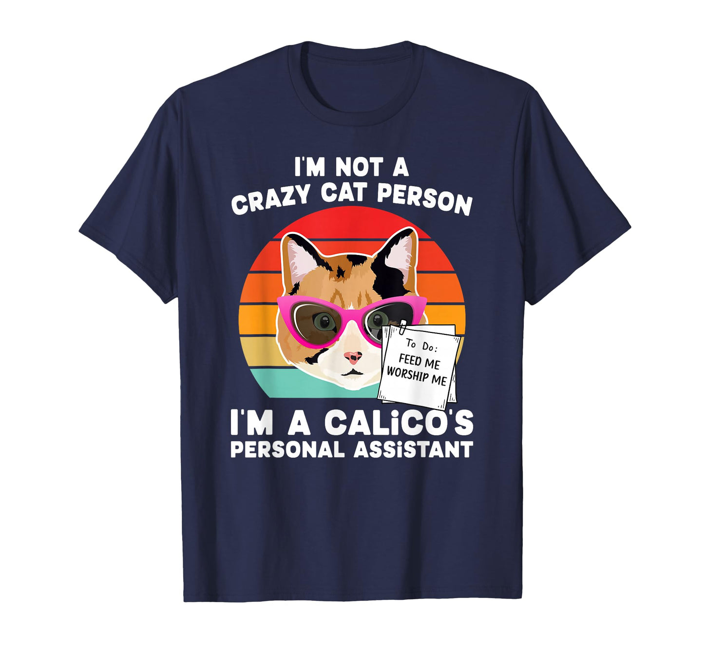 Calico Cat Funny Calico Cat Owner Calico Cat Lover T-Shirt
