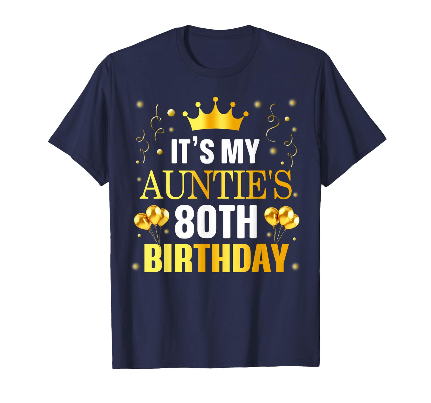 It's My Auntie's 80th Birthday Happy Birthday 80 Years Old T-Shirt