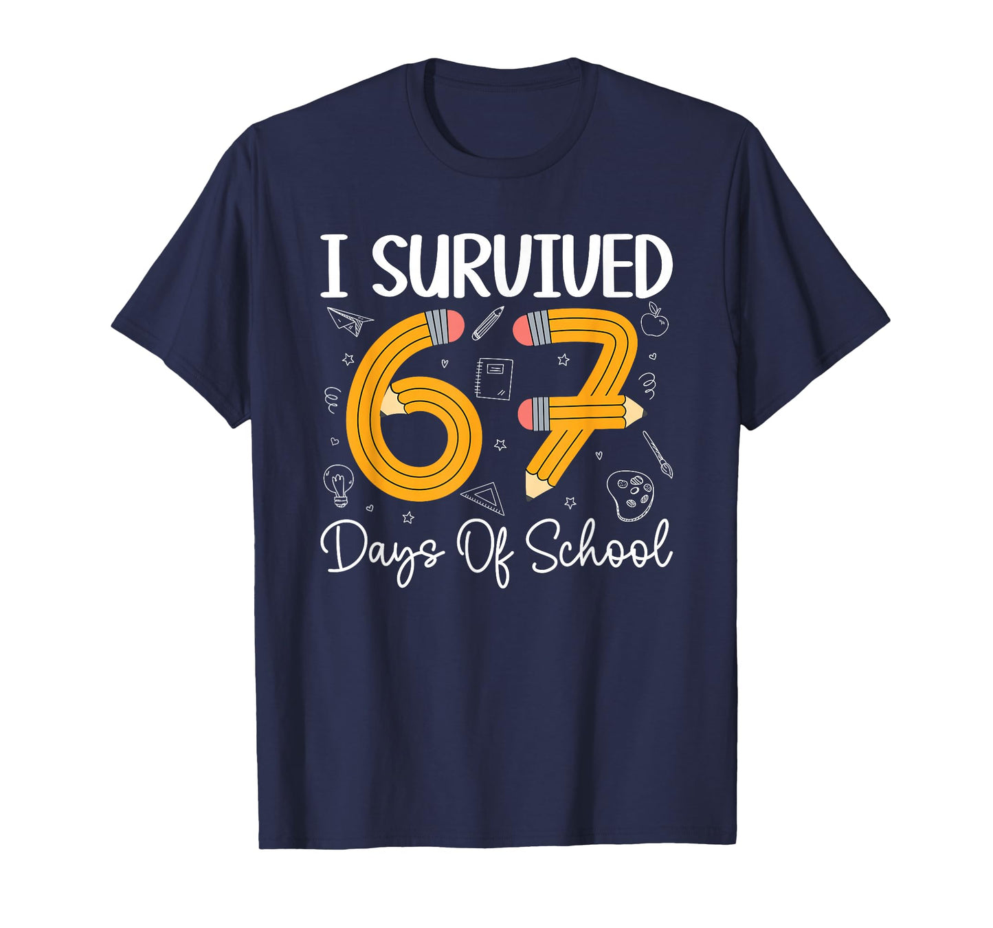 I Survived 67 Days of School Funny 67 Meme Teachers Students T-Shirt