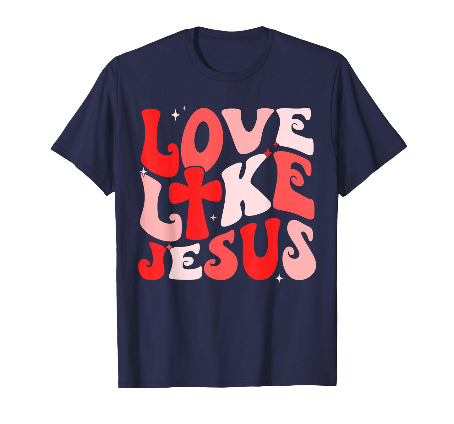 Love Like Jesus Valentine Bible Christian Girl Women Kid T-Shirt