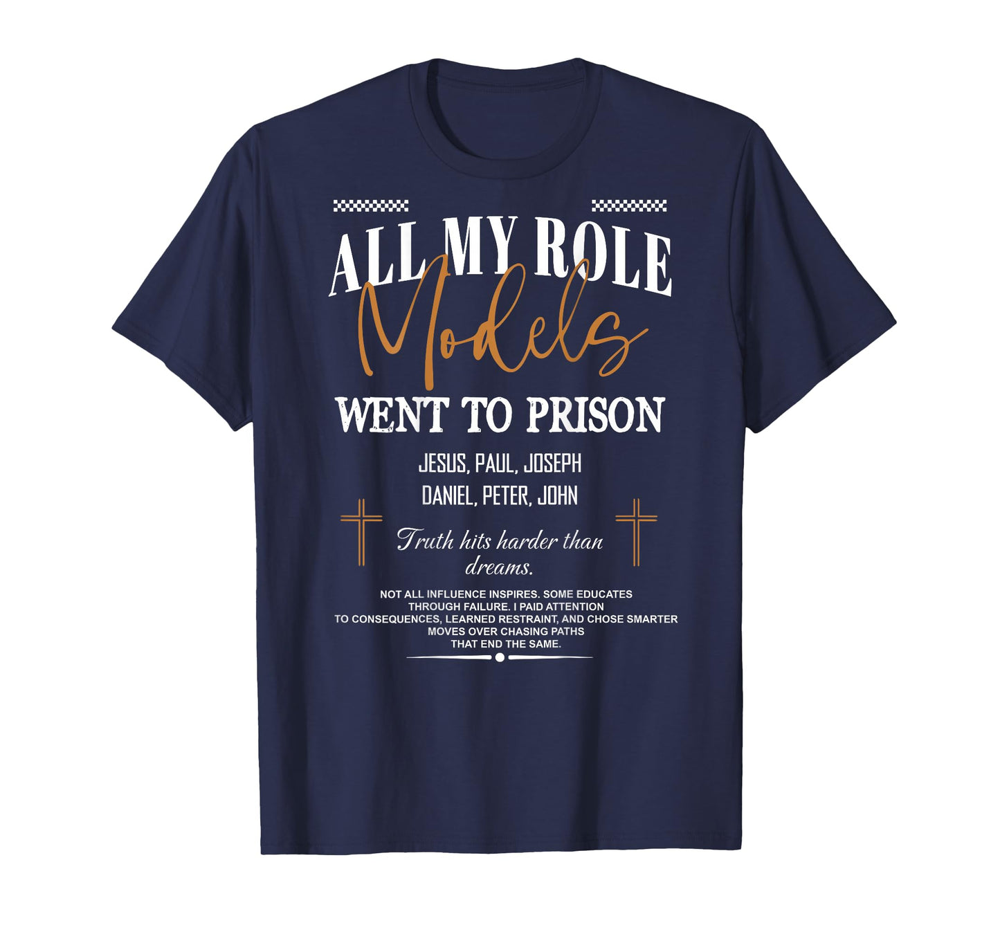 All My Role Models Went to Prison - Jesus ...(on Back) T-Shirt