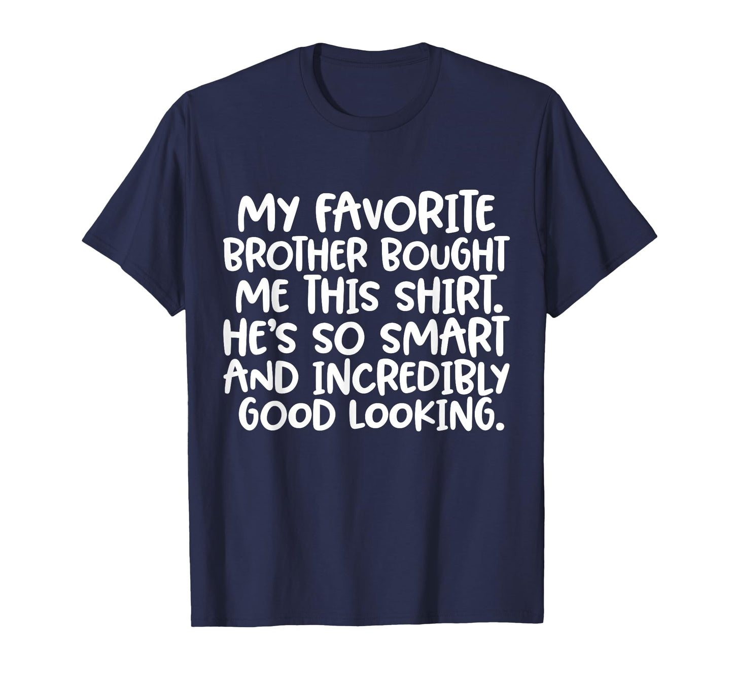 My Favorite Brother Bought Me This Shirt Funny Sister Joke T-Shirt