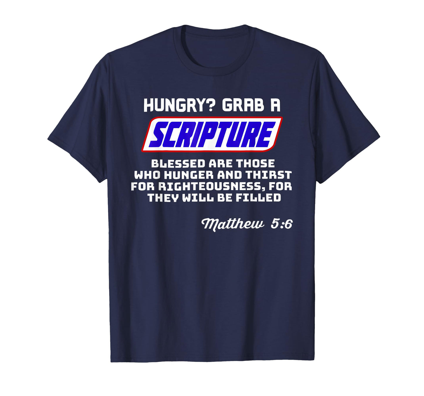 Hungry Grab A Scripture Funny Christian Matthew 5:6 Faith T-Shirt
