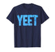 Yeet Tshirt Funny Saying Meme Slang Men Boys Kids Women T-Shirt