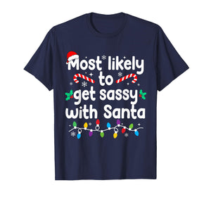 Most Likely to Get Sassy with Santa Christmas Pajamas T-Shirt