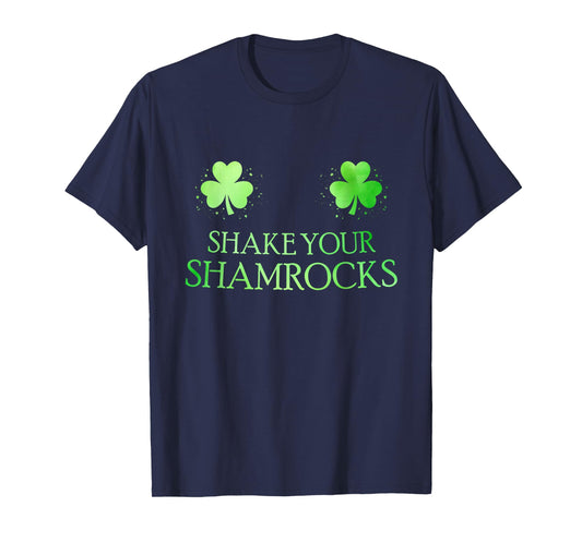 St Patricks Day Funny Shake Your Shamrocks T-Shirt