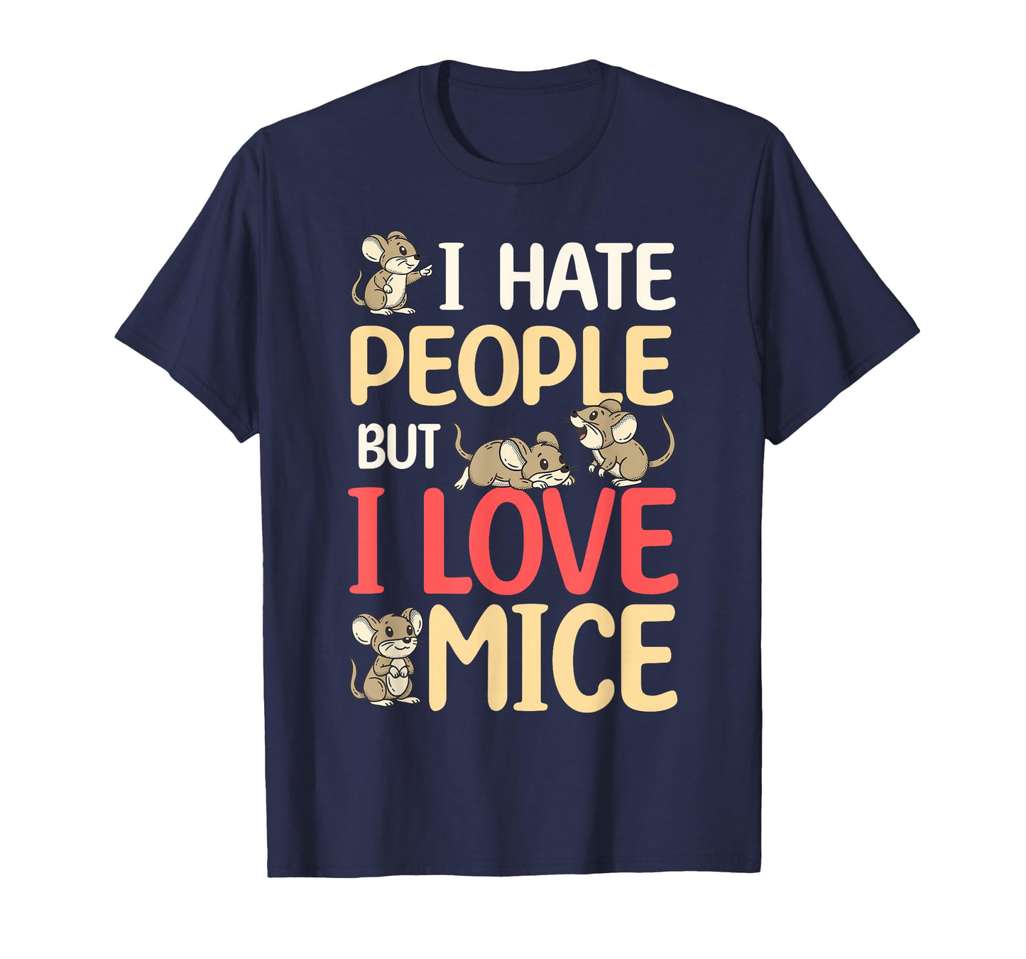 I Hate People But I Love Mice Funny Mouse Owner T-Shirt
