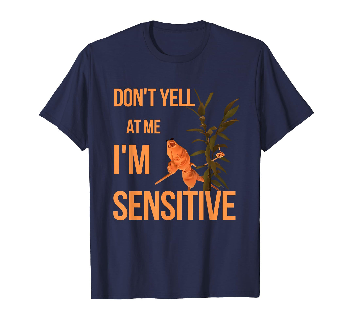 Marcus The Worm Don’t Yell at Me I’m Sensitive Meme T-Shirt