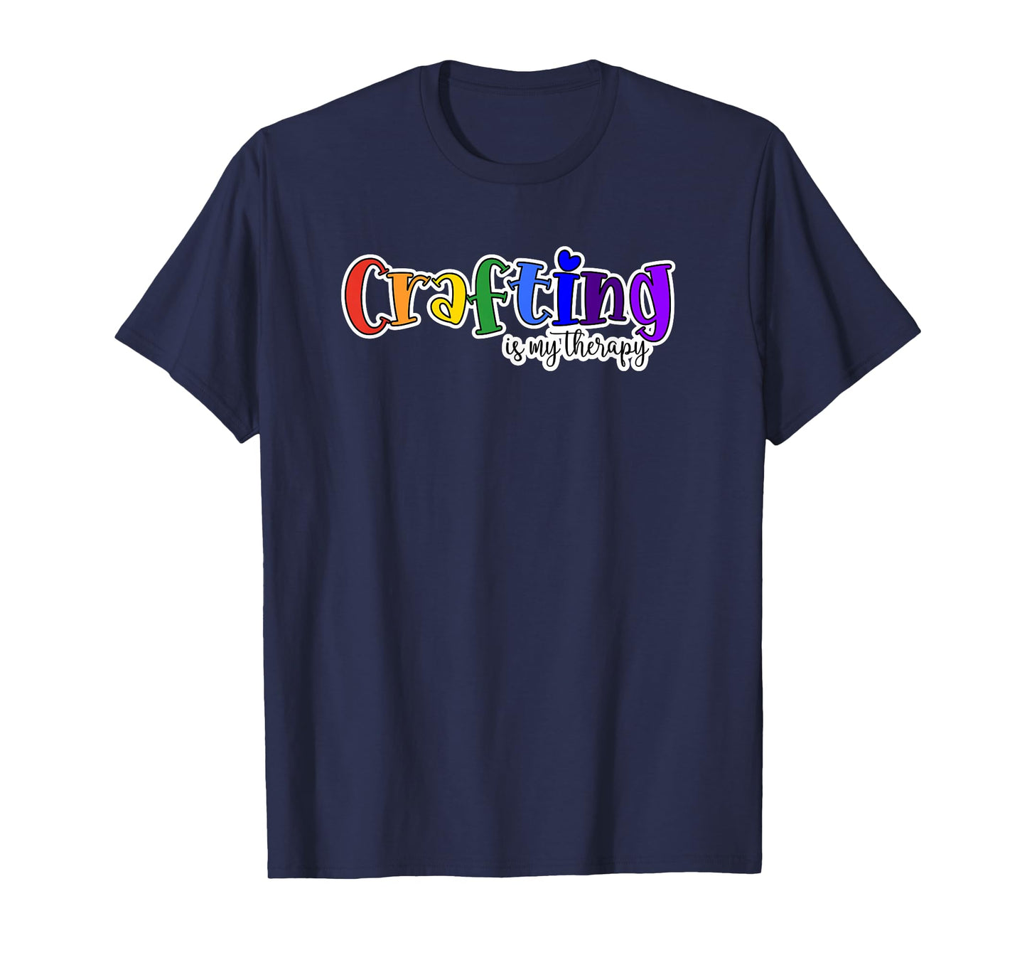 Crafting is My Therapy DIY Creative Hobby Rainbow Design T-Shirt