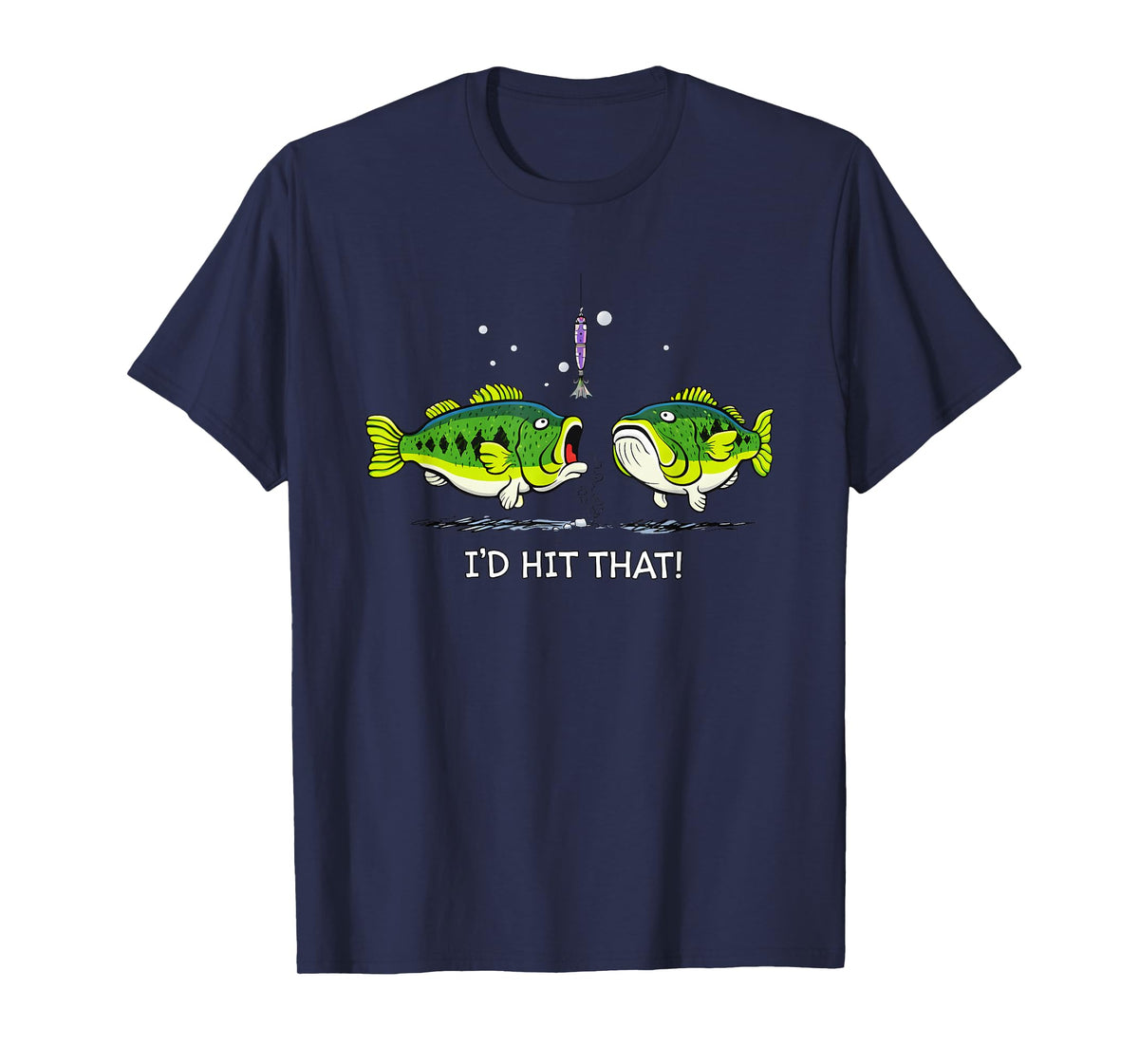I'd Hit That Bass Fishing T-Shirt