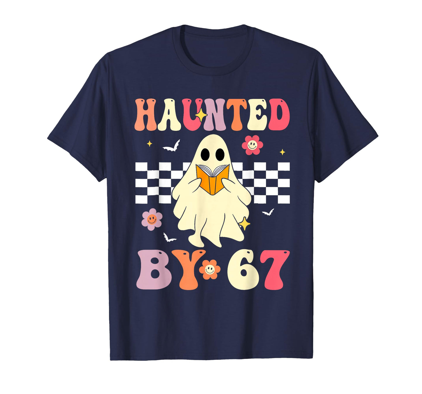 Haunted by 67 Meme Funny Six Seven 6 7 Halloween Teachers T-Shirt