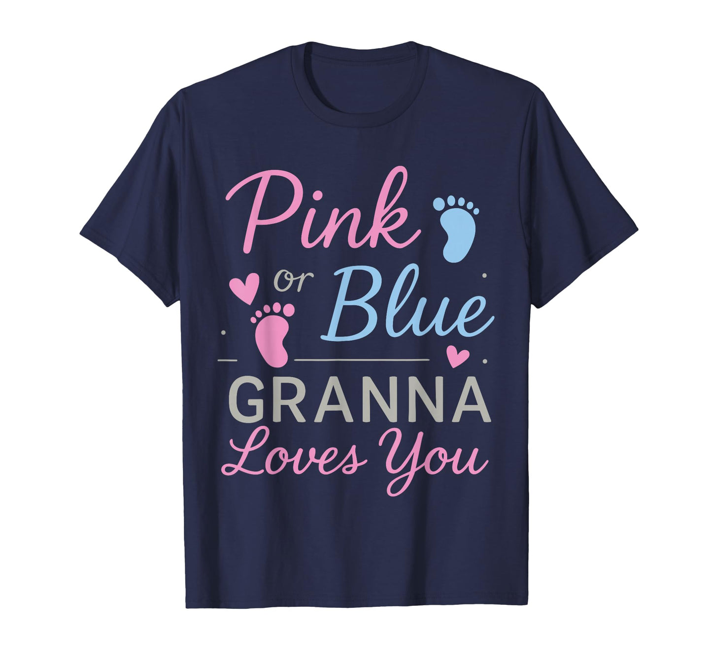 Gender Reveal Shirts Grandma, Pink Or Blue Granna Loves You T-Shirt