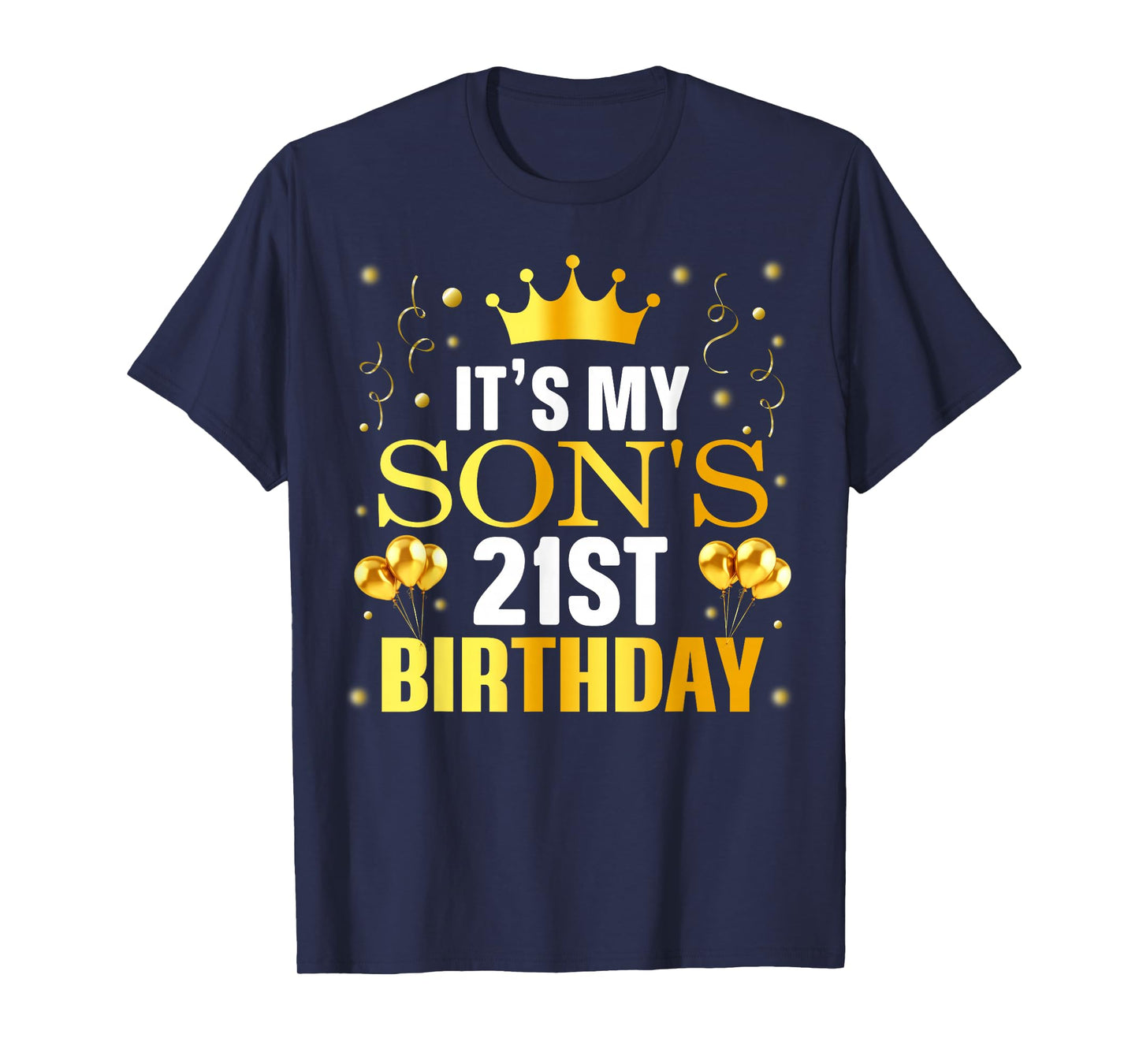It's My Son's 21st Birthday Happy Birthday 21 Years Old T-Shirt
