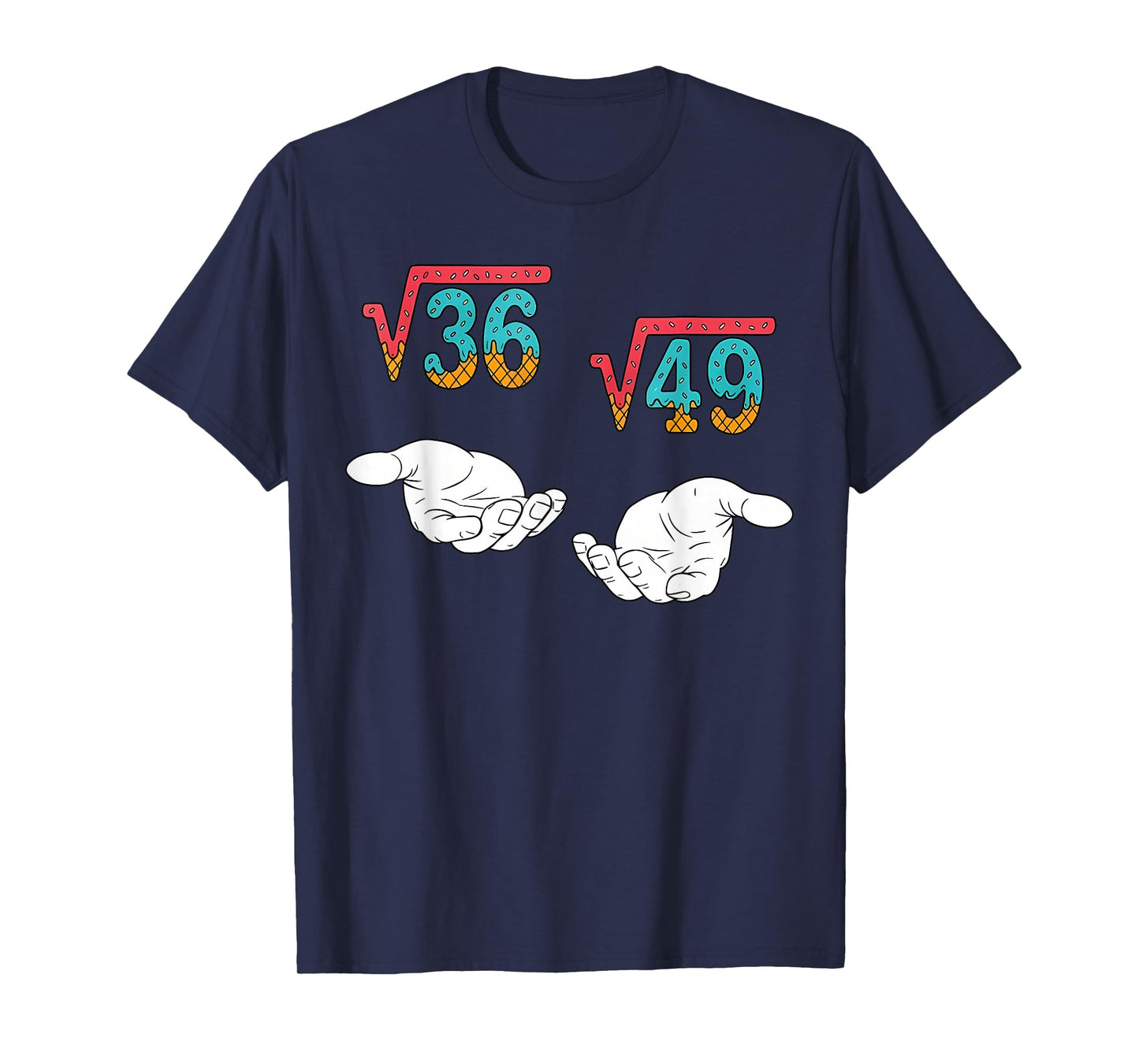 Square Root 36 49 Meme 67 Ice Cream Drip Math Teacher T-Shirt