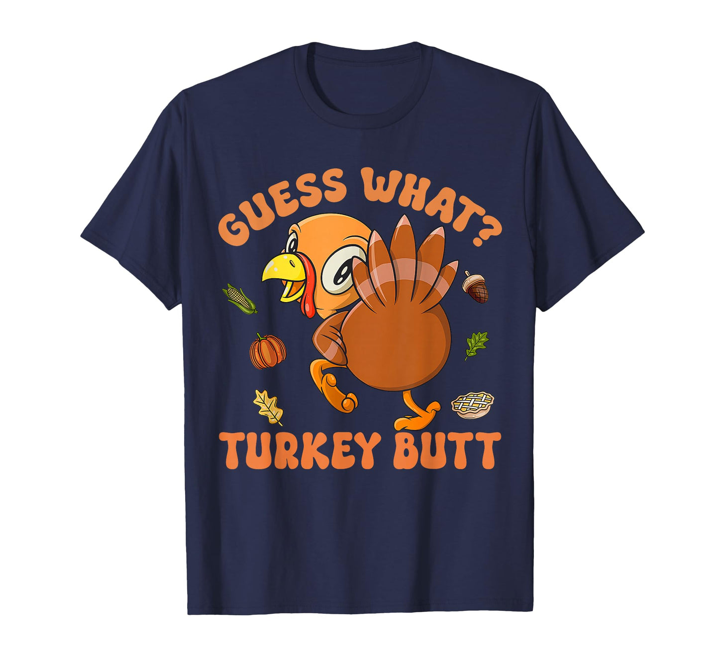 Guess What Turkey Butt Toddler, boy, Kids Funny Thanksgiving T-Shirt