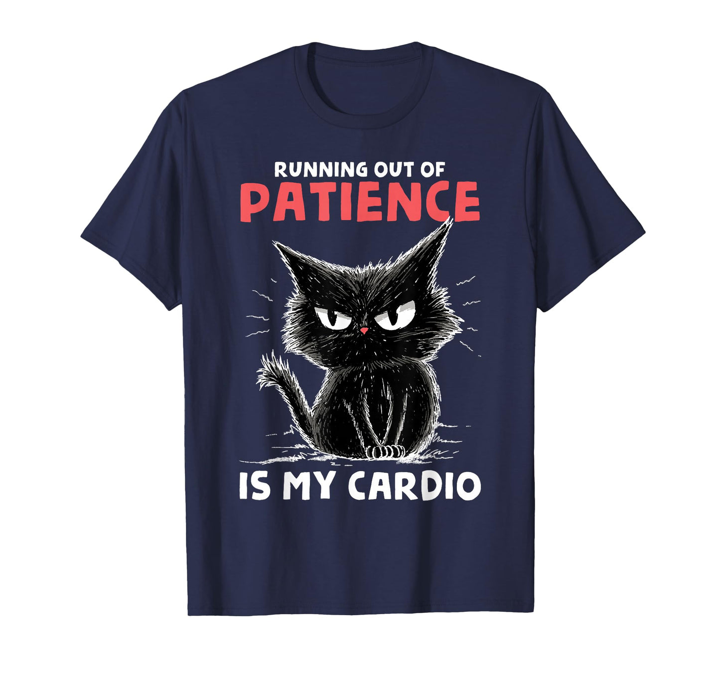 Running Out of Patience is My Cardio Funny Cat Trail Runner T-Shirt
