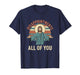 Christian Disappointments All of You Jesus, Funny Sarcastic T-Shirt