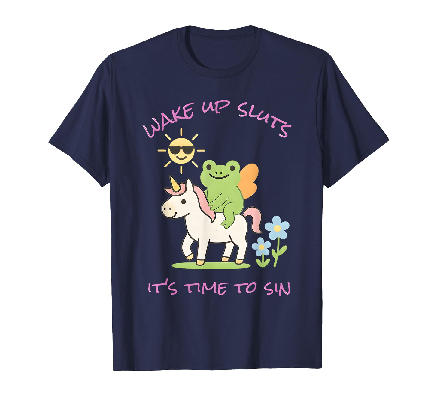 Wake Up Sluts Its Time to Sin Funny Frog Unicorn Meme T-Shirt