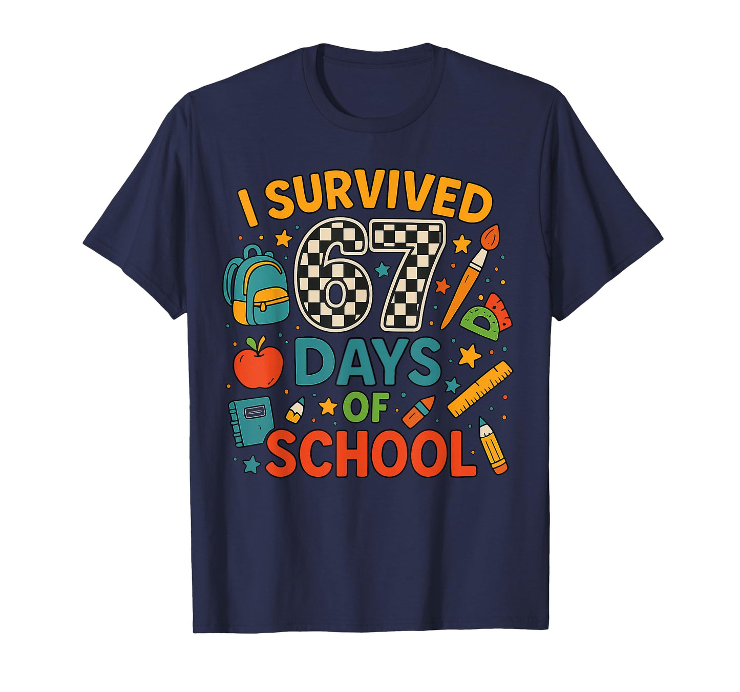 I Survived 67 Days of School Funny Teacher Student T-Shirt