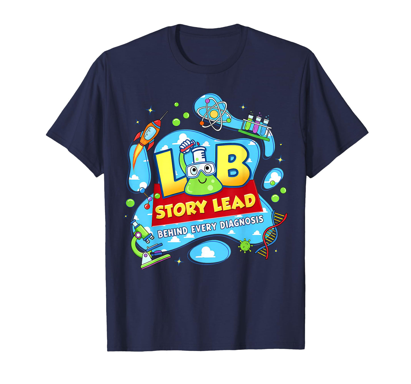 Lab Story Lead Behind Every Diagnosis Science Team Lab Week T-Shirt