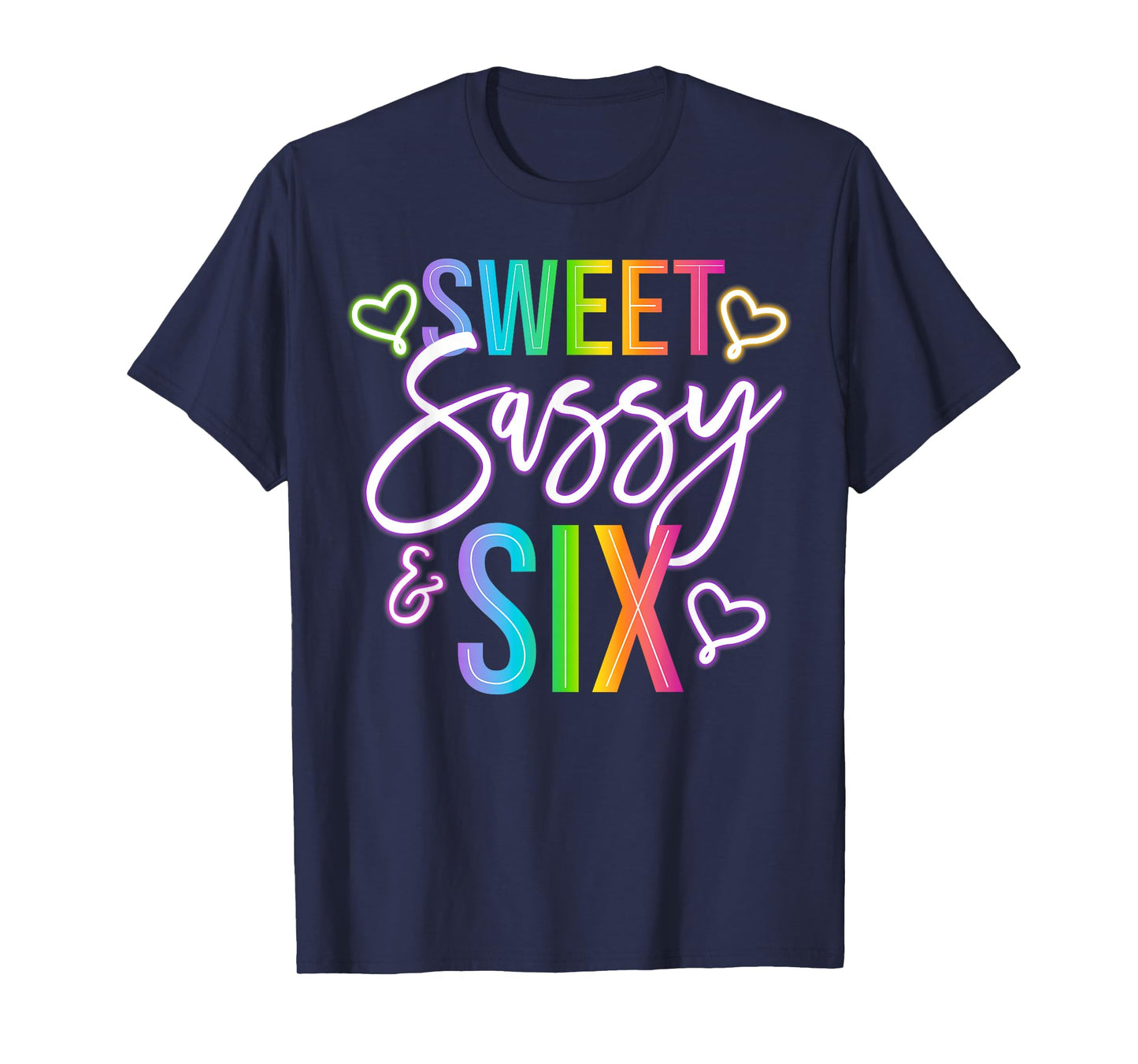 Kids 6th Birthday Girl Sweet Sassy and Six 6 Years Old Girls T-Shirt