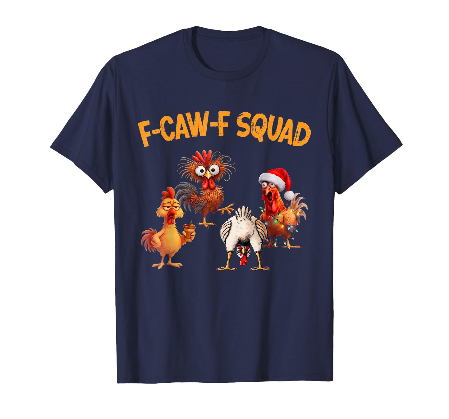F Caw F Chicken Squad Funny Rooster Fcawf Chickens Xmas T-Shirt