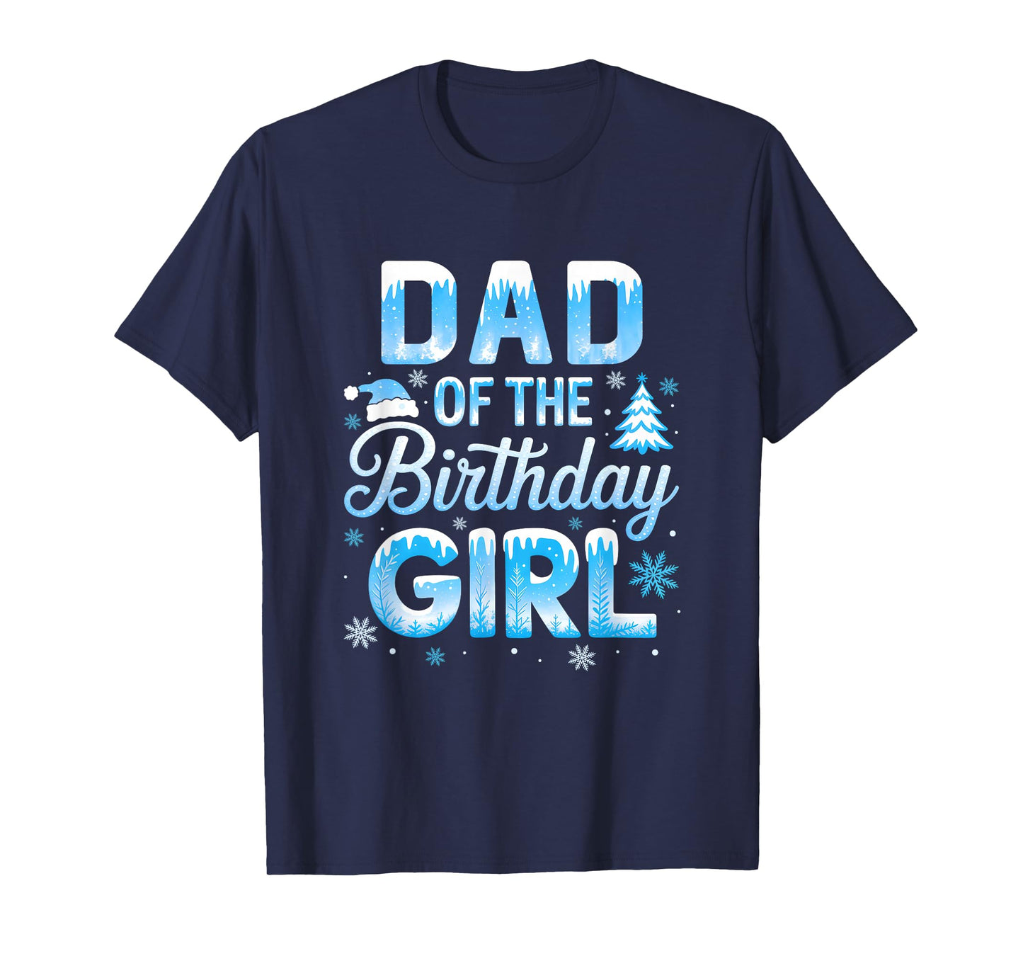 Dad of The Birthday Girl Snowflakes Winter Family Matching T-Shirt
