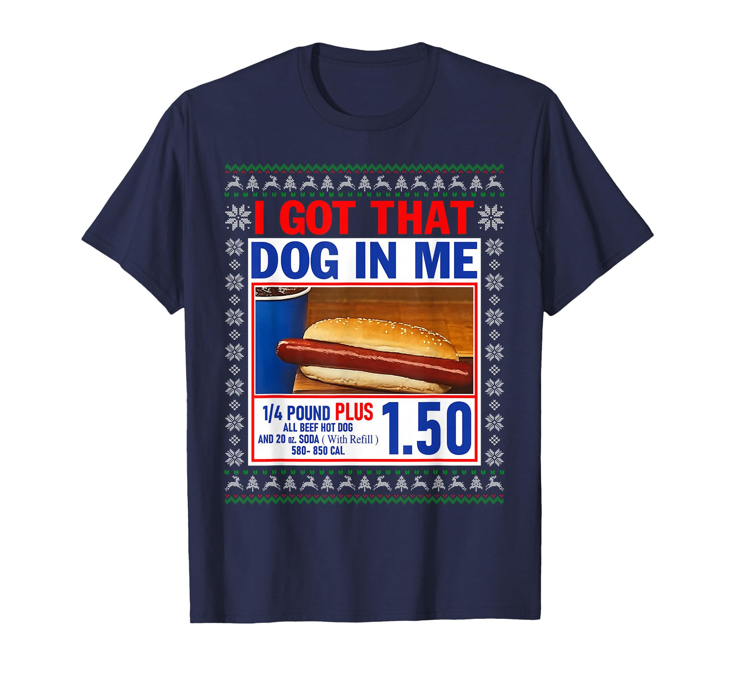 I Got That Dog in Me Funny Hotdog Ugly Christmas Sweater T-Shirt