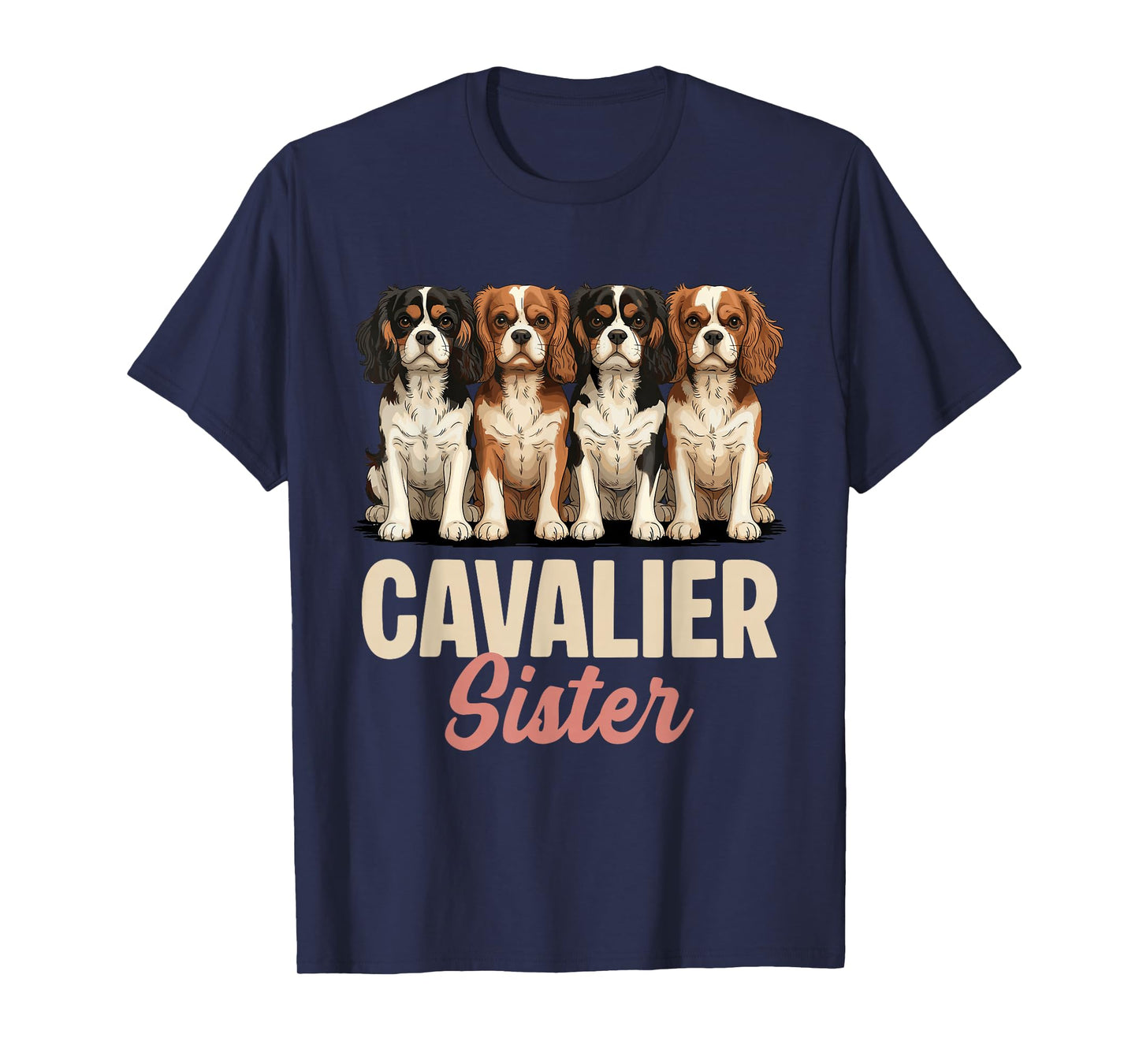 Cavalier King Charles Spaniel Sister Puppy Owner Dog Lover T-Shirt