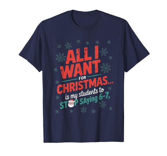 Students Saying 6-7 67 Six Seven Funny Teacher Christmas T-Shirt