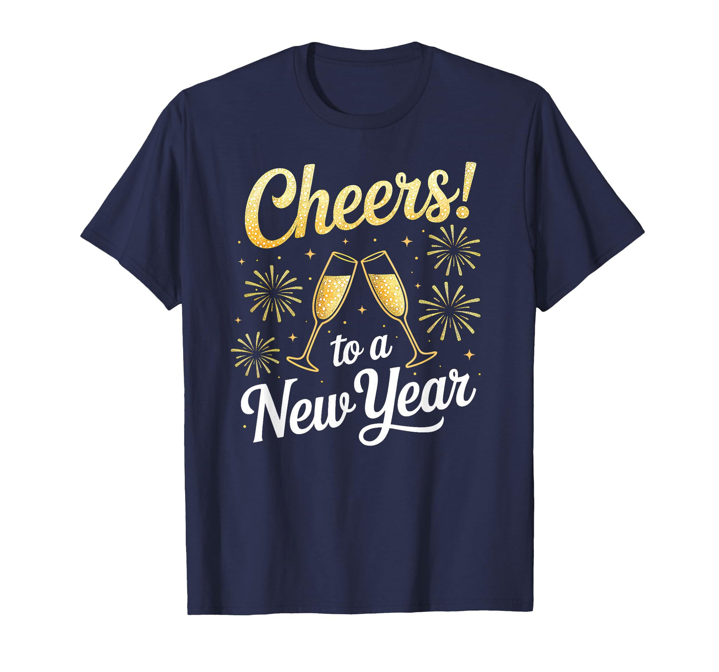 Cheers to A New Year Eve Party Countdown Happy New Year T-Shirt