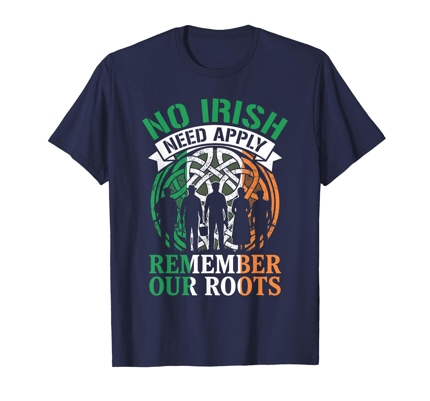 No Irish Need Apply Remember Our Roots Celtic Pride History T-Shirt