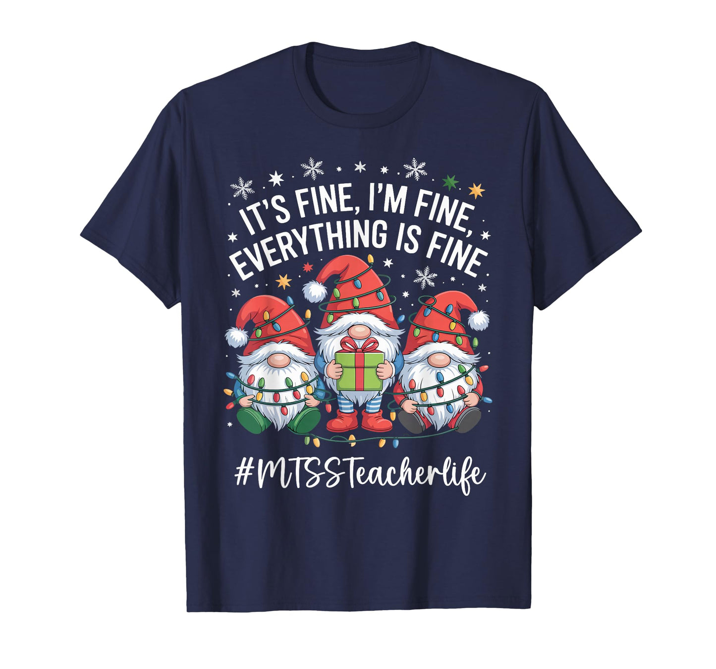 MTSS Teacher Gnome Everything is Fine Funny Christmas T-Shirt