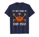 Its Not Going to Stuff Itself Adult Humor Thanksgiving T-Shirt
