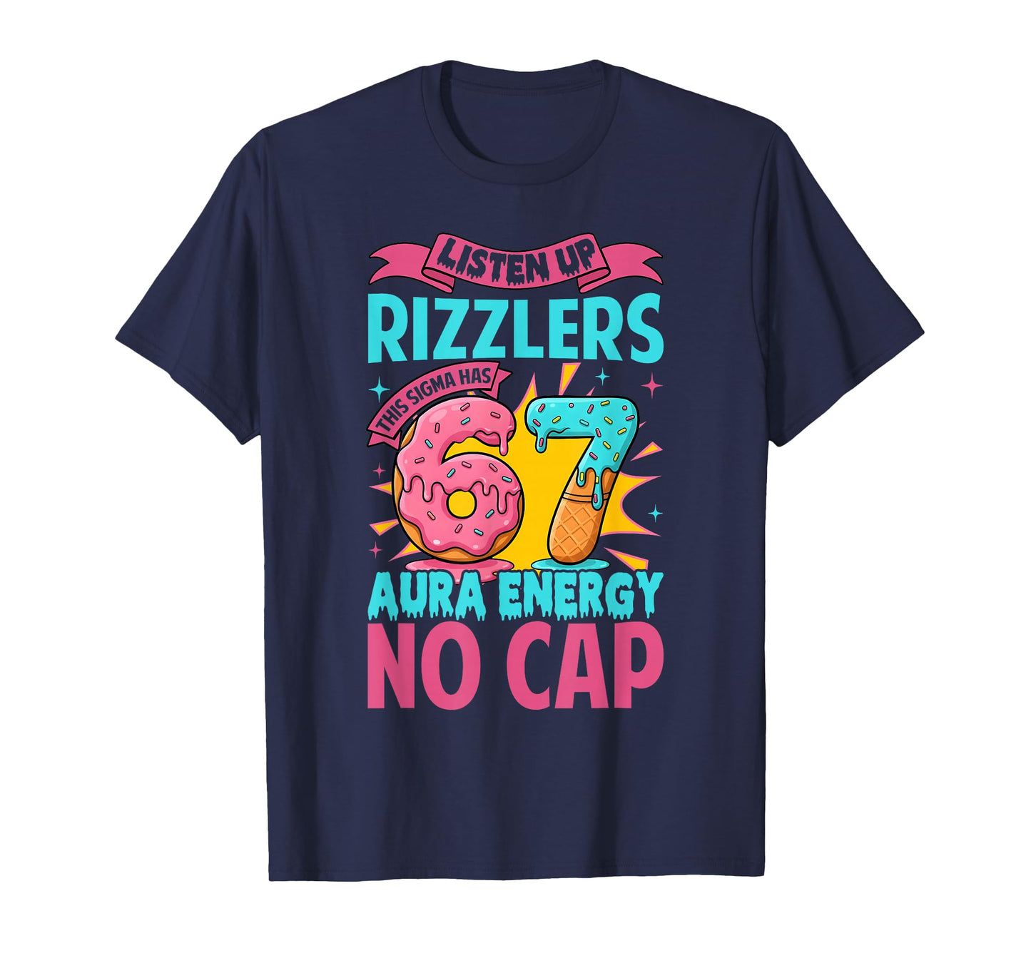 Listen Up Rizzlers This Sigma Has 67 Aura Energy No Cap Meme T-Shirt