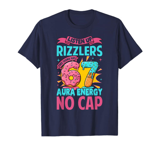 Listen Up Rizzlers This Sigma Has 67 Aura Energy No Cap Meme T-Shirt