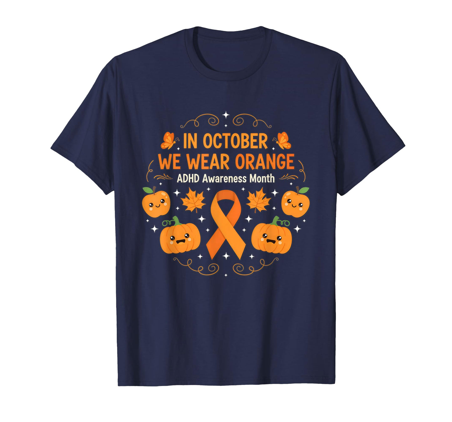 Cute Pumpkin in October We Wear Orange ADHD Awareness T-Shirt