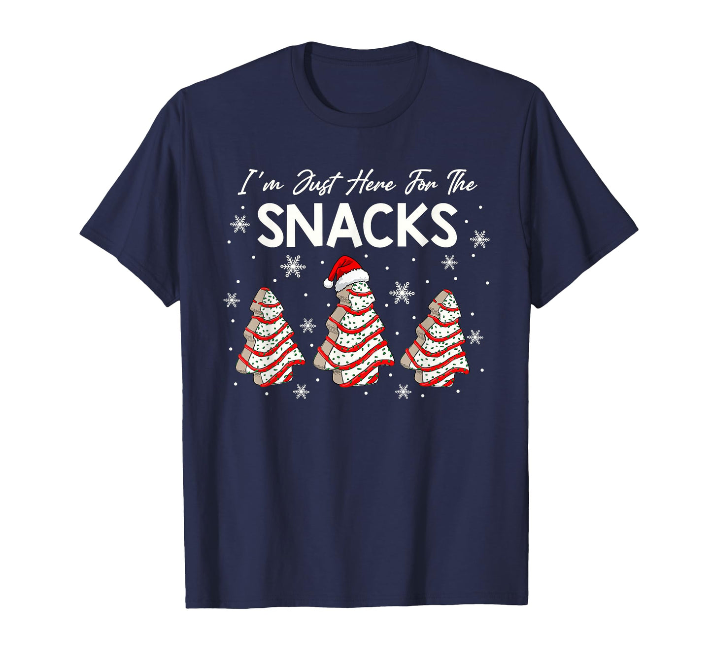 I'm Just Here for The Snacks Christmas Cakes Debbie Becky T-Shirt