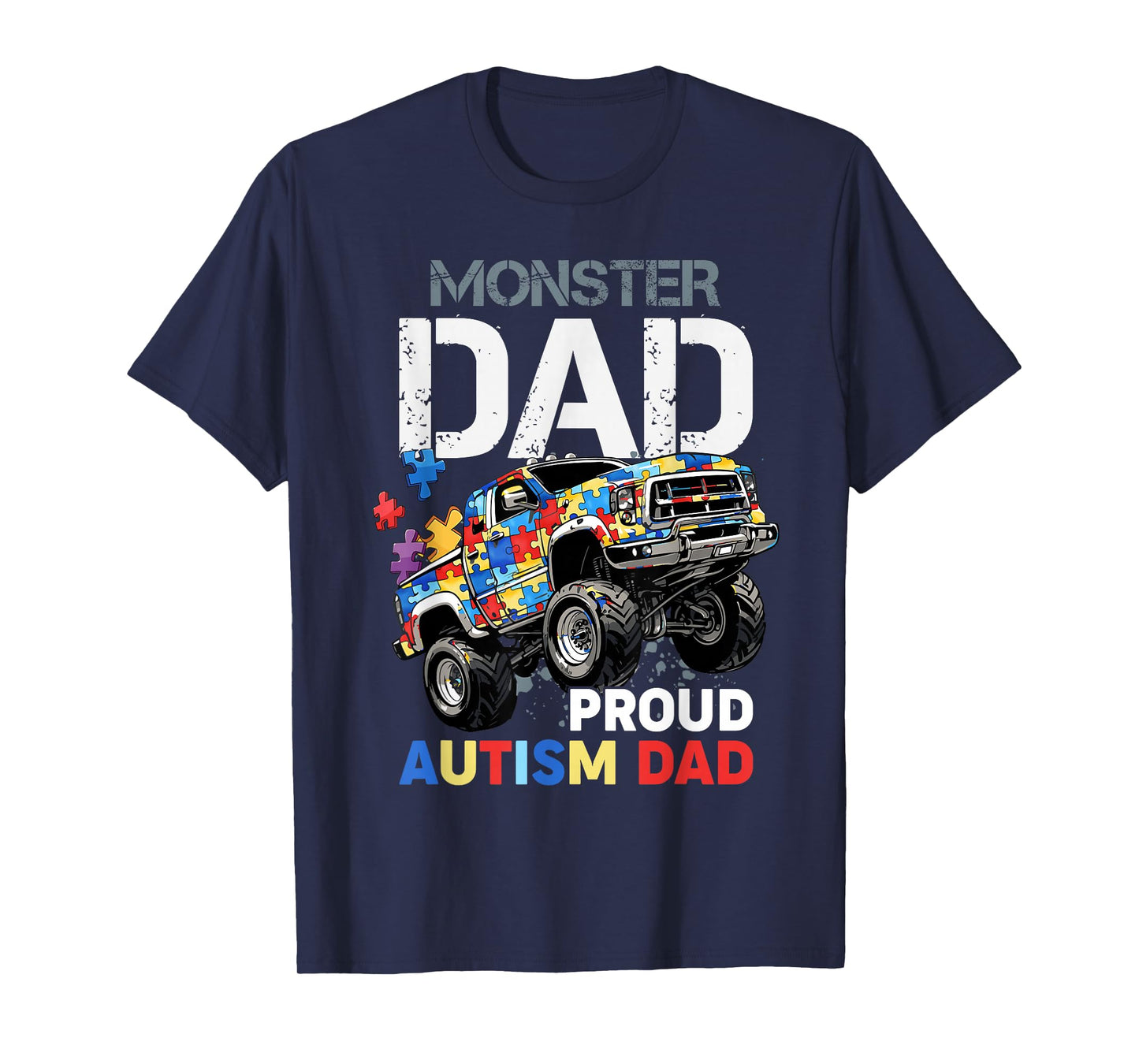 Proud Autism Monster Dad Truck Puzzle Awareness Month Design T-Shirt