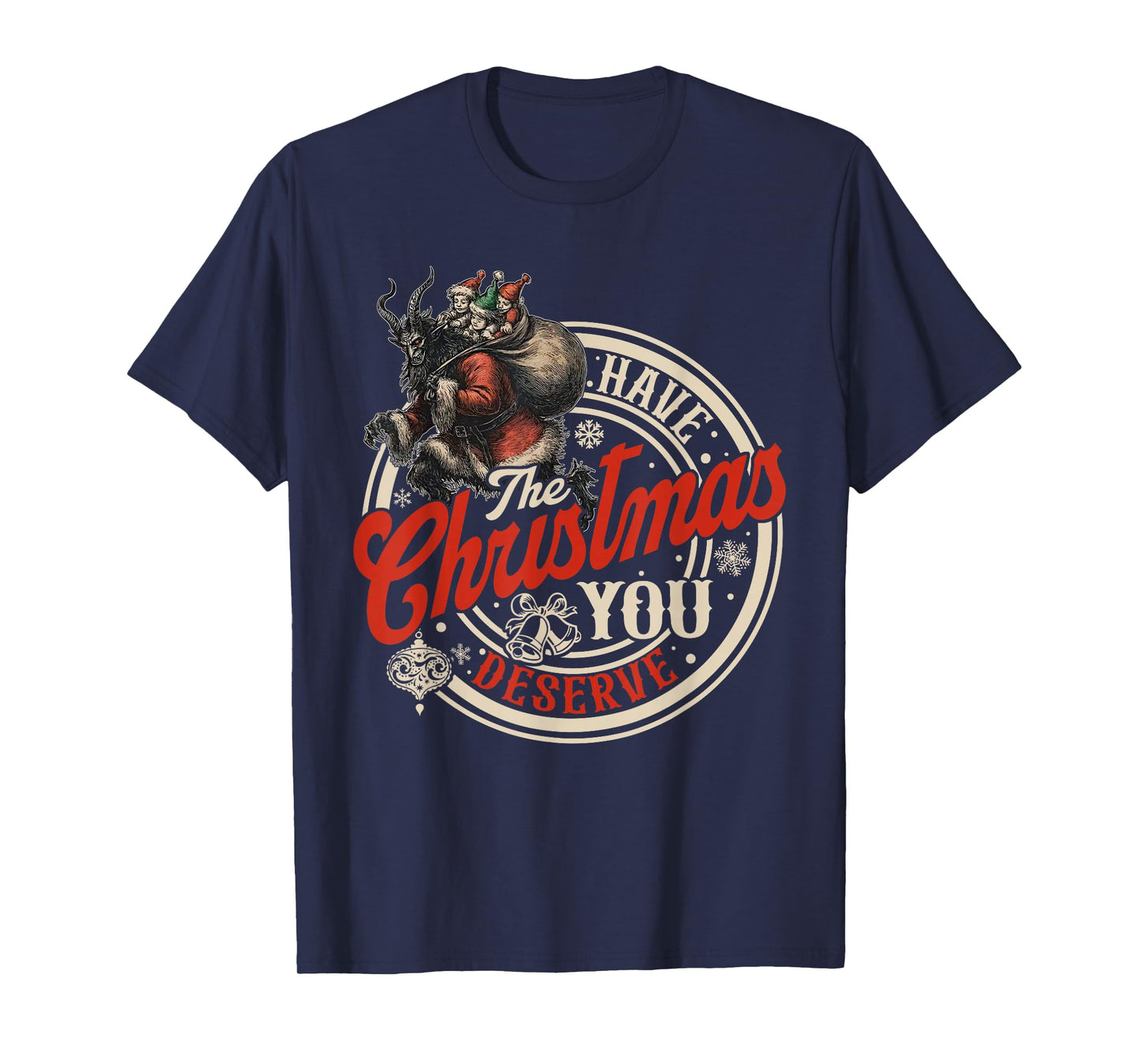 Retro Have The Christmas You Deserve Dark Humor Krampus Xmas T-Shirt
