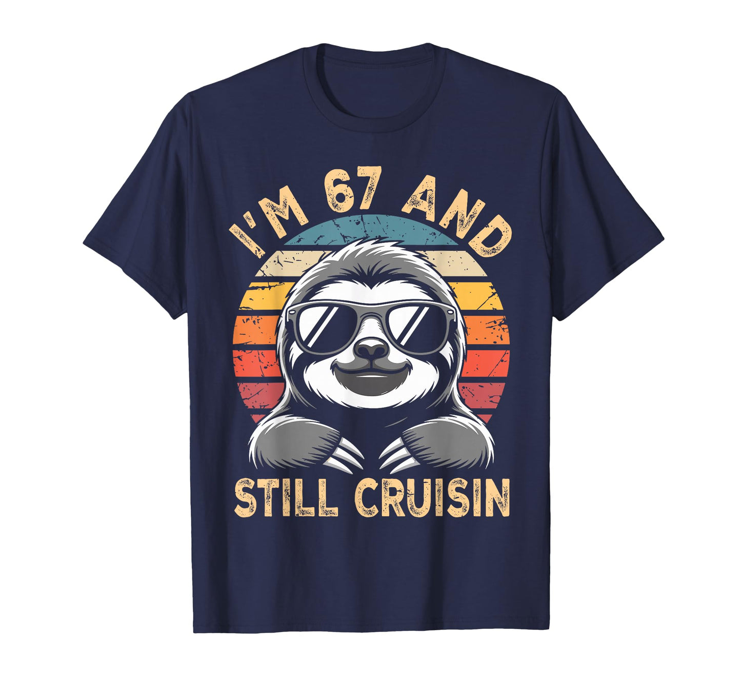 67 Birthday 67 Years I’M 67 and Still Cruisin Birthday T-Shirt