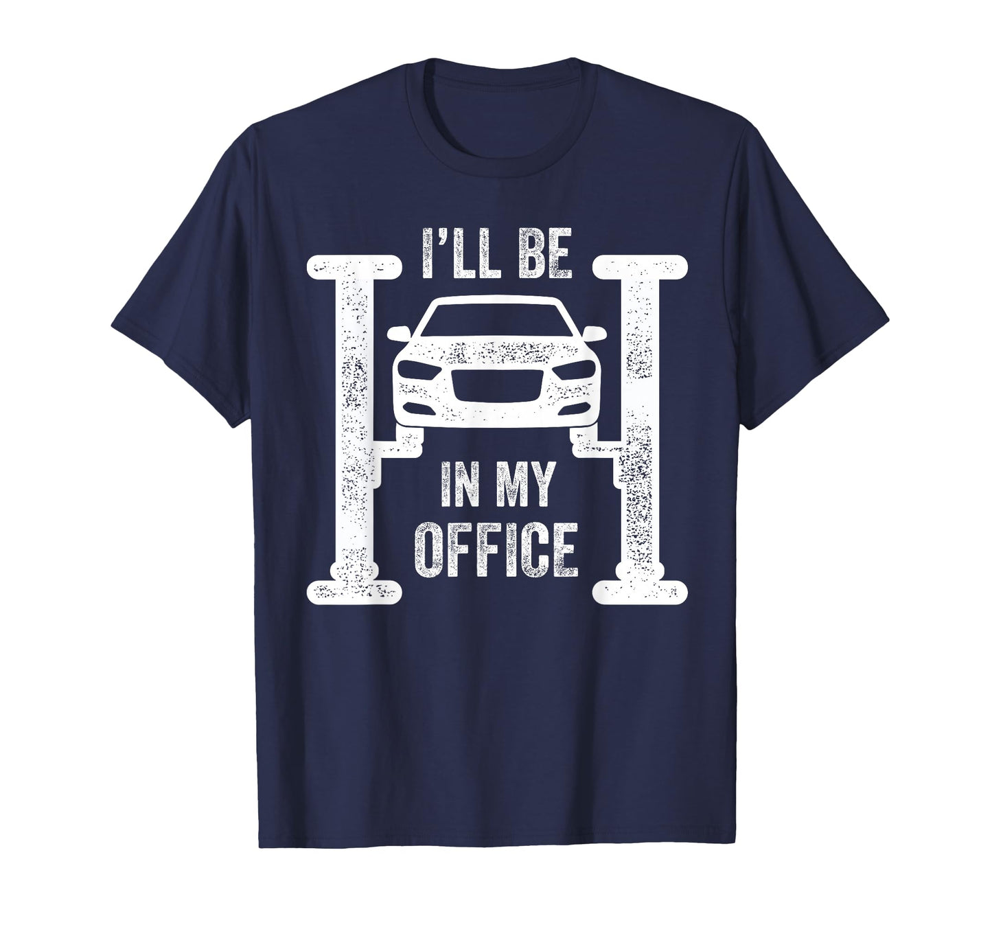 I’ll Be in My Office Mechanic Garage Car Guy T-Shirt