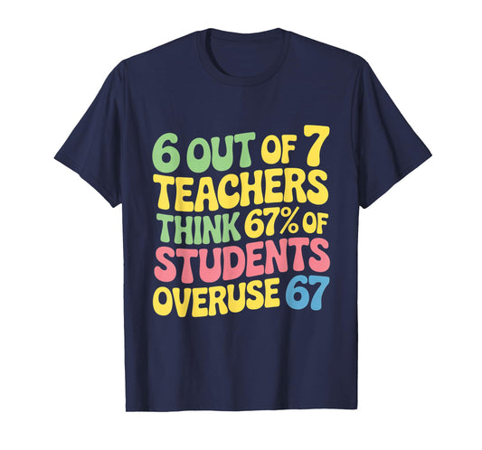 Teacher Funny Overuse 67 Teacher T-Shirt