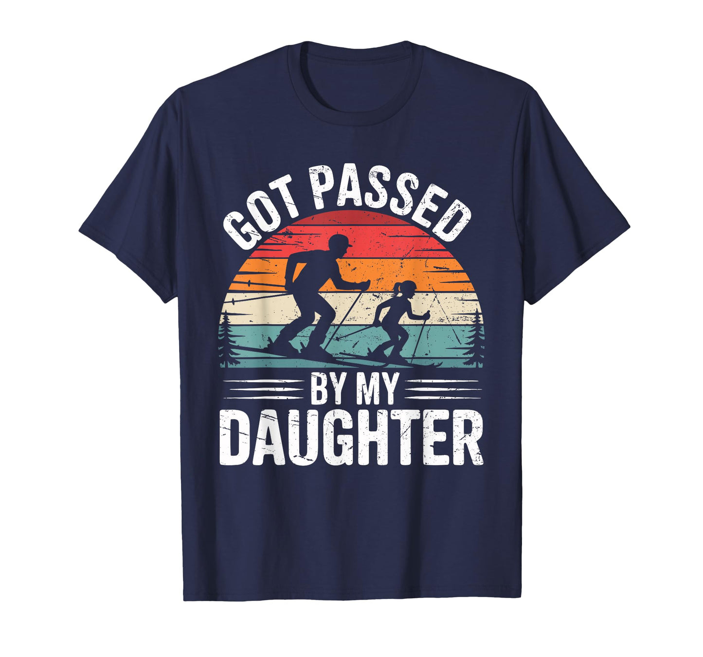 Got Passed by My Daughter Ski Dad Retro Snow Sports Design T-Shirt