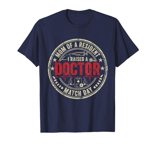 Mom of a Resident Residency Match Day Medical Residents T-Shirt