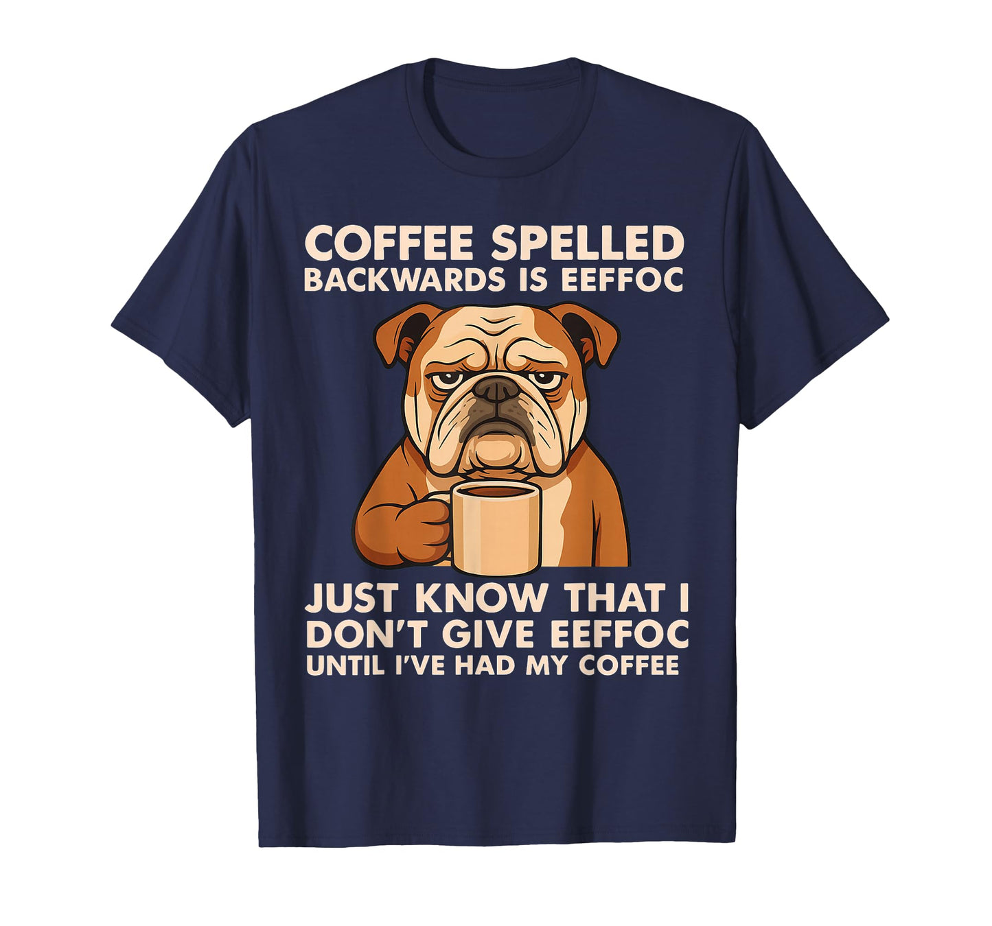 Coffee Spelled Backwards is Eeffoc Bulldog Drinking Vintage T-Shirt