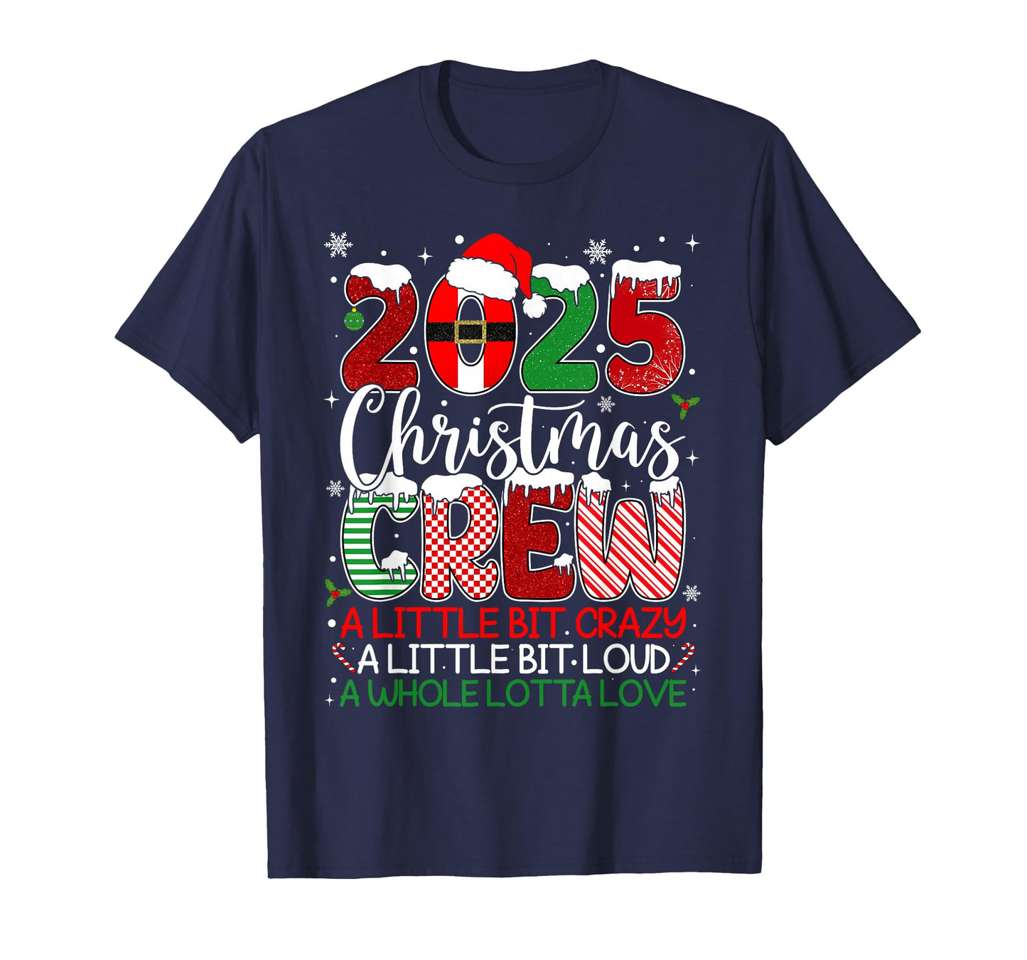 2025 Christmas Crew A Little Bit Loud Crazy Love Matching T-Shirt